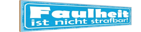 Holzschild 10X46 Cm Faulheit Ist Nicht Strafbar Dekoration Deko Geschenk Holz Sc-image
