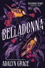 Belladonna: The addictive and mysterious gothic fantasy... - Grace, Adalyn