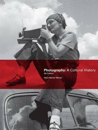 Photography: A Cultural History (4th Edition) - Paperback - GOOD