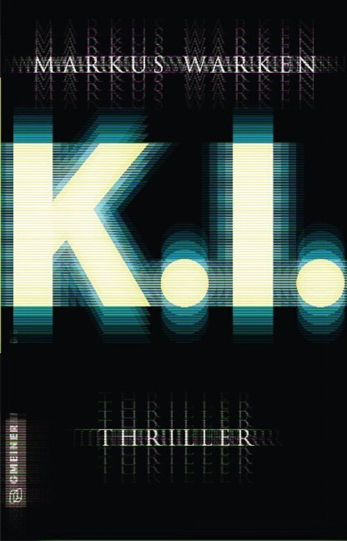 Thumbnail - Tödliche K. I. | Markus Warken | Thriller | Taschenbuch | 348 S. |