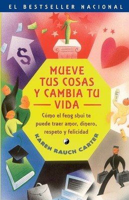Mueve tus cosas y cambia tu vida (Move Your Stuff, Change Your Life): Como e...
