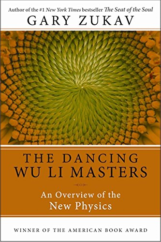 Dancing Wu Li Masters: An Overview of the New Physics - Zukav, Gary