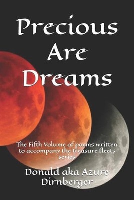 Precious Are Dreams: Volume of poems written to accompany the treasure fleets se