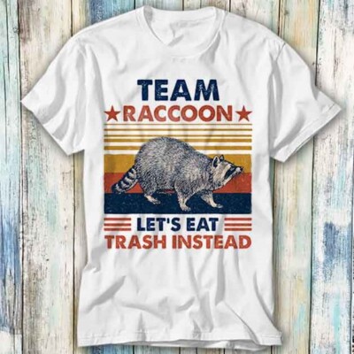 T-Shirt Team Raccoon Live Fast Lets Eat Trash Meme Geschenk Top Unisex 896