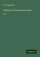 A History Of Christian Doctrines Vol. 1 K. R. Hagenbach Taschenbuch Englisch