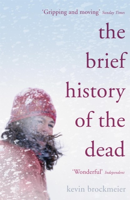 The Brief History of the Dead by Kevin Brockmeier (Paperback Book)
