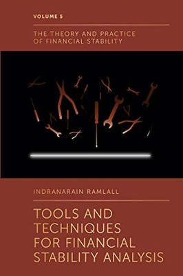 Tools and Techniques for Financial Stability Analysis by Indranarain Ramlall