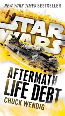 Life Debt: Aftermath (Star Wars): Book two of the Af by Wendig, Chuck 1101966955