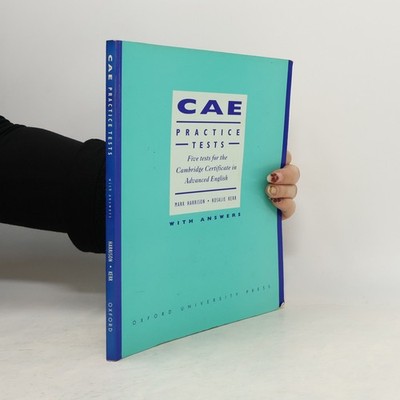 CAE practice tests : five tests for the Cambridge certificate in advanced...