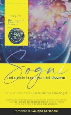 Sogni: Abbraccia la potenza dell'Universo by Andrea Mele Motta (Italian) Paperba