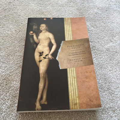 Forbidden Fruit : Counterfactuals and International Relations by Richard Ned...