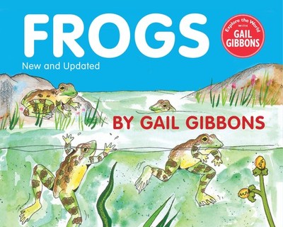 Frogs (New & Updated Edition) - paperback Gibbons, Gail