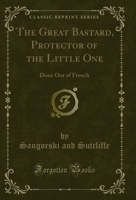 The Great Bastard, Protector of the Little One: Done Out of French