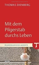 Mit dem Pilgerstab durchs Leben (Franziskanische Akz... | Buch | Zustand wie neu