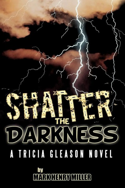 Mark Henry Miller | Shatter The Darkness | Taschenbuch | Englisch (2012)-image