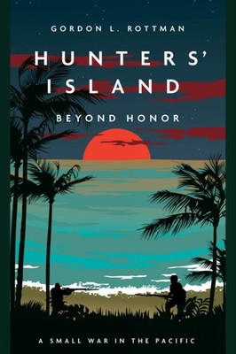 Hunters Island: Beyond Honor by Gordon L. Rottman Paperback Book