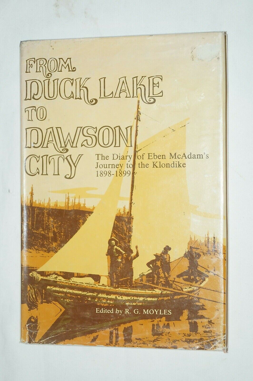 From Duck Lake To Dawson City Diary Of Eben McAdams Journey Reference Book