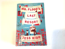 Mr. Flood's Last Resort by Jess Kidd- Uncorrected Proof Advanced Reader's Ed.