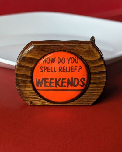Vintage Handmade Wood Belt Buckle Neon ORANGE How Do You Spell Relief? WEEKENDS