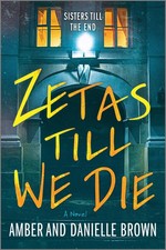 Zetas Till We Die: A Novel – A Chilling Campus Murder Mystery of Revenge a...