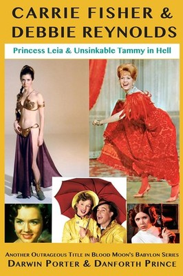 Carrie Fisher & Debbie Reynolds: Princess Leia & Unsinkable Tammy in Hell (B...