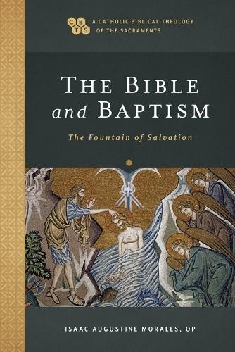 The Bible and Baptism  The Fountain of Salvation by Isaac Au... - 9781540961785