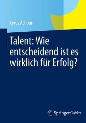 Talent: Wie entscheidend ist es wirklich für Erfolg? | Buch | 9783658058401