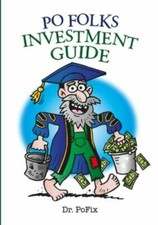 Po Folks Investment Guide 9781716505348 by PoFix, Dr. Lem