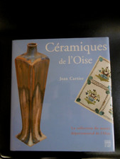 CERAMIQUES DE L'OISE Jean CARTIER 2001 Grès Faïence Poterie Beauvaisis Gréber