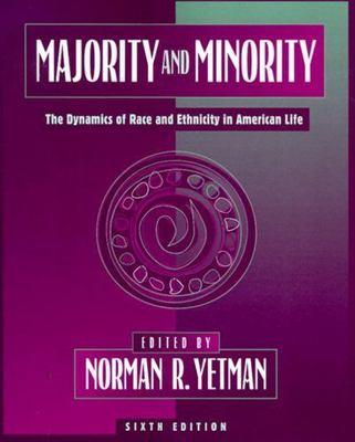 Majority and Minority: The Dynamics of Race and Ethnicity in American Life  pap