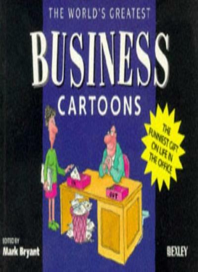 The World's Greatest Business Cartoons By Mark Bryant