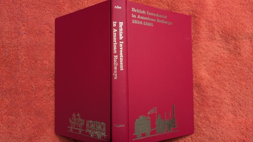 BRITISH INVESTMENT IN AMERICAN RAILWAYS 1834-1898, HB 1970, U. of Virginia Press - Picture 2 of 9
