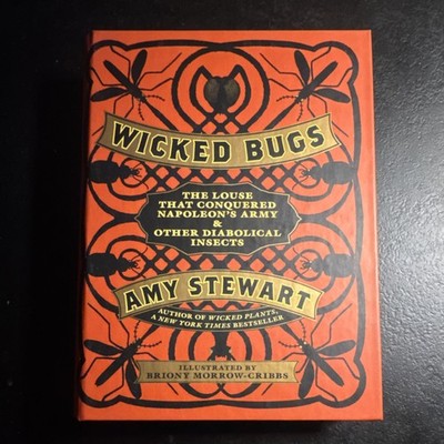 Wicked Bugs by Amy Stewart Hardcover Algonquin Books Nature Science Insects 2011