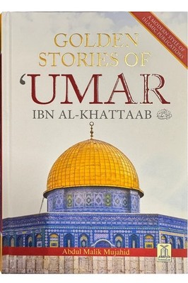 Golden Stories of Umar Ibn Al Khattab - Amir ul Mumineen- Second Caliph of Islam