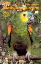 Die Blaustirnamazone: Amazona aestiva (L.,1758) Biologie... | Buch | Zustand gut