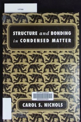 Structure and bonding in condensed matter. Nichols, Carol S.