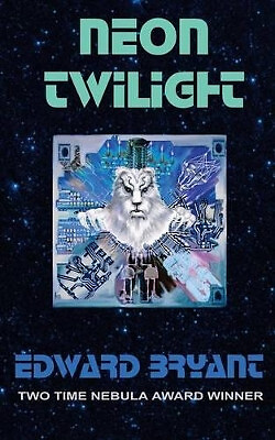 Neon Twilight By Edward Bryant - New Copy - 9781495258787