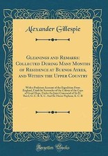 Gleanings and Remarks Collected During Many Months