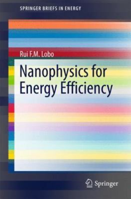 Nanophysics for Energy Efficiency, Paperback by Lobo, Rui Filipe, Brand New, ...