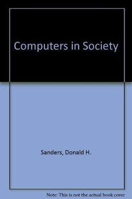 Computers in society;: An introduction to information processing