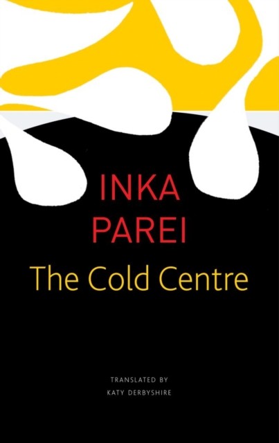 The Cold Centre by Inka Parei PAPERBACK 9780857428318