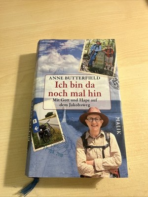Anne Butterfield: Ich bin da noch mal hin. Mit Gott und Hape auf dem Jakobsweg