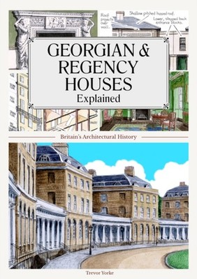 GEORGIAN & REGENCY HOUSES EXPLAINED by Trevor Yorke Paperback Self Help Business