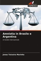 Amnistia In Brasile E Argentina Un'analisi Internazionale Jonas Teixeira Marinho