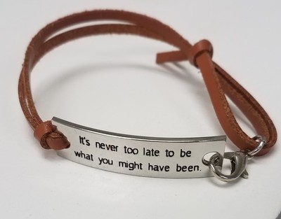 ''it's never too late to be what you might have been'' Motivation Leather Bracelet