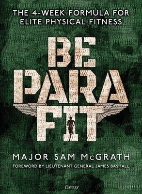 Be PARA Fit: The 4-Week Formula for Elite Physical Fitness