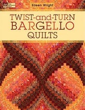 Twist and Turn Bargello Quilts, Wright, Eileen, 9781564779434