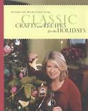 Christmas with Martha Stewart Living Classic Crafts and Recipes for the H - GOOD