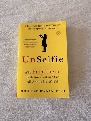 UnSelfie Michele Borba Parenting Education Paperback Book Empathy