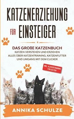 Katzenerziehung für Einsteiger: Das große Katzenbuch - Buch Eulogia Verlag